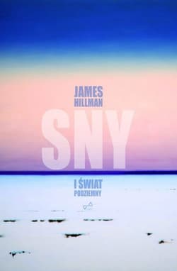 Sny i świat podziemny w.2 - James Hillman