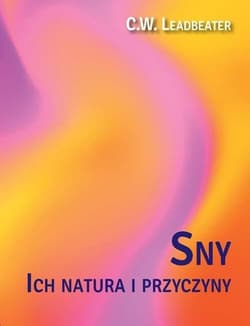 Sny ich natura i przyczyny - C.W. Leadbeater