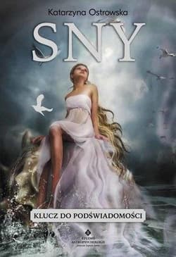 Sny. Klucz do podświadomości - Ostrowska Katarzyna