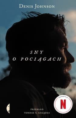 Sny o pociągach - Denis Johnson