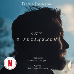Sny o pociągach - audiobook - Denis Johnson
