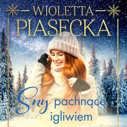 Sny pachnące igliwiem - audiobook - Wioletta  Piasecka