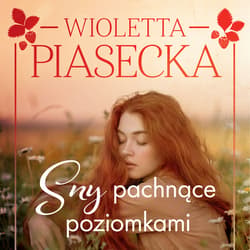 Sny pachnące poziomkami - audiobook - Wioletta  Piasecka