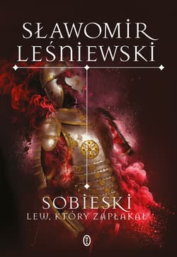Sobieski. Lew, który zapłakał - ebook - Sławomir Leśniewski