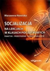 Socjalizacja na lekcjach w klasach początkowych - Nowicka Marzenna