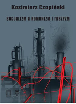 Socjalizm a komunizm i faszyzm - Czapiński Kazimierz
