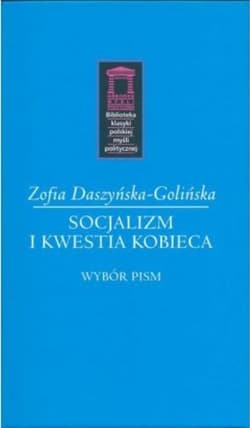 Socjalizm i kwestia kobieca Wybór pism - Zofia Daszyńska-Golińska