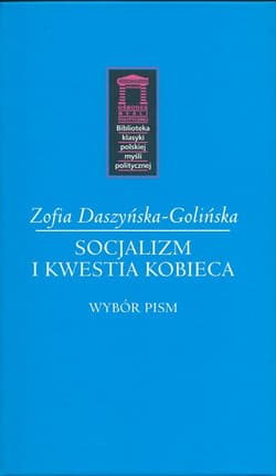 Socjalizm i kwestia kobieca Wybór pism - Zofia Daszyńska-Golińska