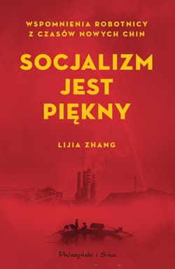Socjalizm jest piękny - ebook - Lijia Zhang