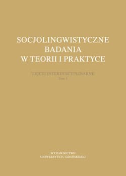 Socjolingwistyczne badania w teorii i praktyce Ujęcie interdyscyplinarne Tom 3