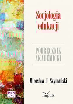 Socjologia edukacji Psychologia - Szymański J. Mirosław