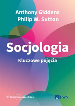Socjologia. Kluczowe pojęcia - Anthony Giddens, Sutton Philip W.