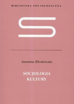 Socjologia kultury - Antonina Kłoskowska