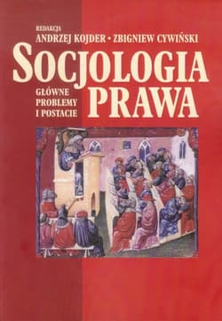 Socjologia prawa Główne problemy i postacie