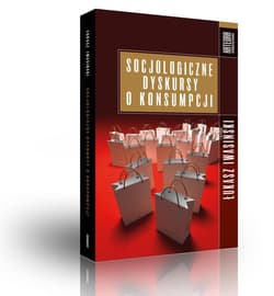 Socjologiczne dyskursy o konsumpcji - Łukasz Iwasiński