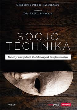 Socjotechnika Metody manipulacji i ludzki aspekt bezpieczeństwa - Christopher Hadnagy, Ekman Paul