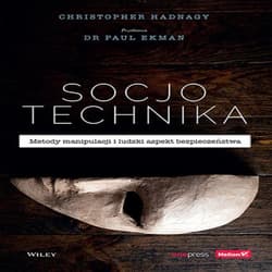 Socjotechnika. Metody manipulacji i ludzki aspekt bezpieczeństwa - audiobook - Christopher Hadnagy