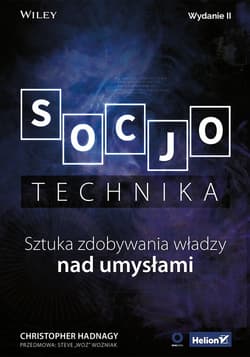Socjotechnika Sztuka zdobywania władzy nad umysłami - Christopher Hadnagy