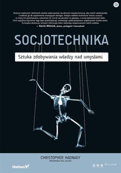 Socjotechnika Sztuka zdobywania władzy nad umysłami - Christopher Hadnagy