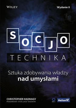 Socjotechnika. Sztuka zdobywania władzy nad umysłami. Wydanie II - audiobook - Christopher Hadnagy