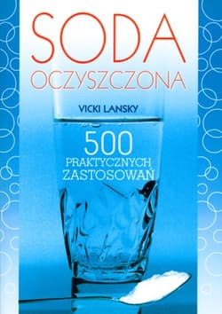 Soda oczyszczona 500 praktycznych zastosowań - Vicki Lansky