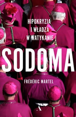 Sodoma. Hipokryzja i władza w Watykanie - Frédéric Martel
