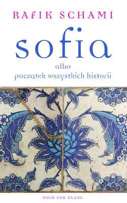 Sofia albo początek wszystkich historii - ebook - Rafik Schami