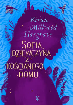 Sofia, dziewczyna z kościanego domu - ebook - Kiran Millwood Hargrave