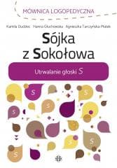 Sójka z Sokołowa. Utrwalanie głoski S - Kamila Dudziec, Kamila Dudziec, Hanna Głuchowska, Hanna Głuchowska, Agnieszka Tarcz, Agnieszka Tarcz