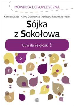 Sójka z Sokołowa. Utrwalanie głoski S - Kamila Dudziec, Hanna Głuchowska, Agnieszka Tarcz