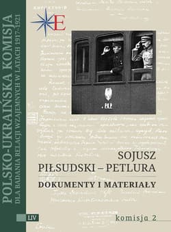Sojusz Piłsudski - Petlura Dokumenty i materiały - Opracowanie Zbiorowe