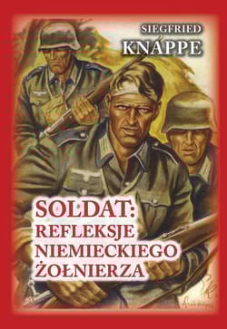 Soldat: refleksje niemieckiego żołnierza - Brusaw Ted