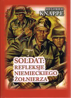 Soldat. Refleksje niemieckiego żołnierza - Siegfried Knappe