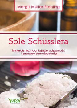Sole Schusslera Minerały wzmacniające odporność i procesy samoleczenia - Margit Muller-Frahling
