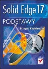Solid Edge 17. Podstawy - Grzegorz Kazimierczak