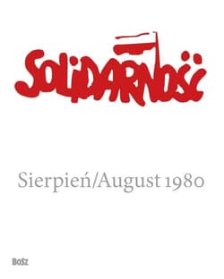 Solidarność Sierpień 1980 - Opracowanie Zbiorowe