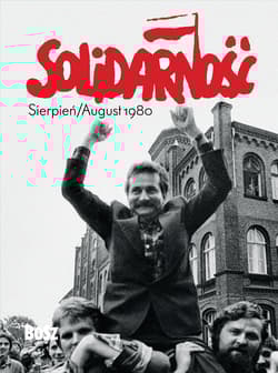 Solidarność Sierpień/August 1980 - Bogdan Szymanik