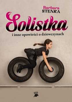 Solistka i inne opowieści o dziewczynach - Barbara Stenka
