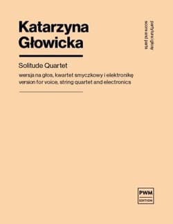 Solitude Quartet nuty na głos, kwartet smyczkowy.. - Katarzyna Głowicka