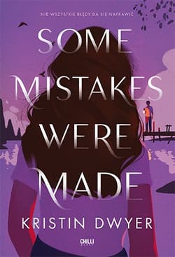 Some Mistakes Were Made - Kristin Dwyer