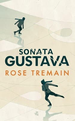 Sonata Gustava - Rose Tremain