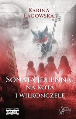 Sonata jesienna na kota i wilkonczelę - Karina Łagowska