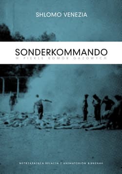 Sonderkommando. W piekle komór gazowych - Shlomo Venezia