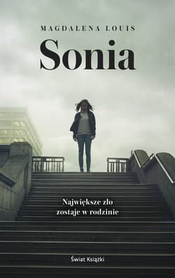 Sonia Największe zło zostaje w rodzinie - Magdalena Louis