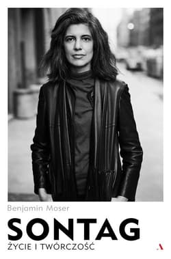 Sontag Życie i twórczość - Benjamin Moser