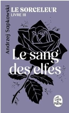 Sorceleur T.3 Le Sang des elfes - Andrzej  Sapkowski