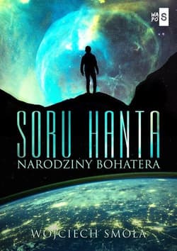 Soru Hanta Narodziny bohatera - Wojciech Smoła