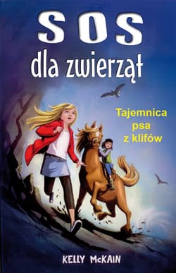 SOS dla zwierząt Tajemnica psa z klifów - Kelly McKain