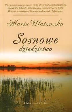 Sosnowe dziedzictwo - ebook - Maria Ulatowska