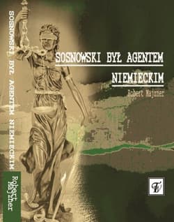 Sosnowski był agentem niemieckim Afera In.3 w świetle opinii kpt. Mieczysława Dubika